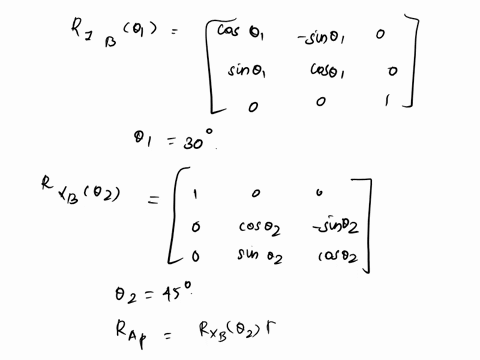 q2-a-frame-b-is-located-initially-coincident-with-a-frame-a-we-rotate-b-about-zb-by-30-degrees-then-we-rotate-the-resulting-frame-about-xb-by-45-degrees-give-the-rotation-matrix-that-will-ch-85215