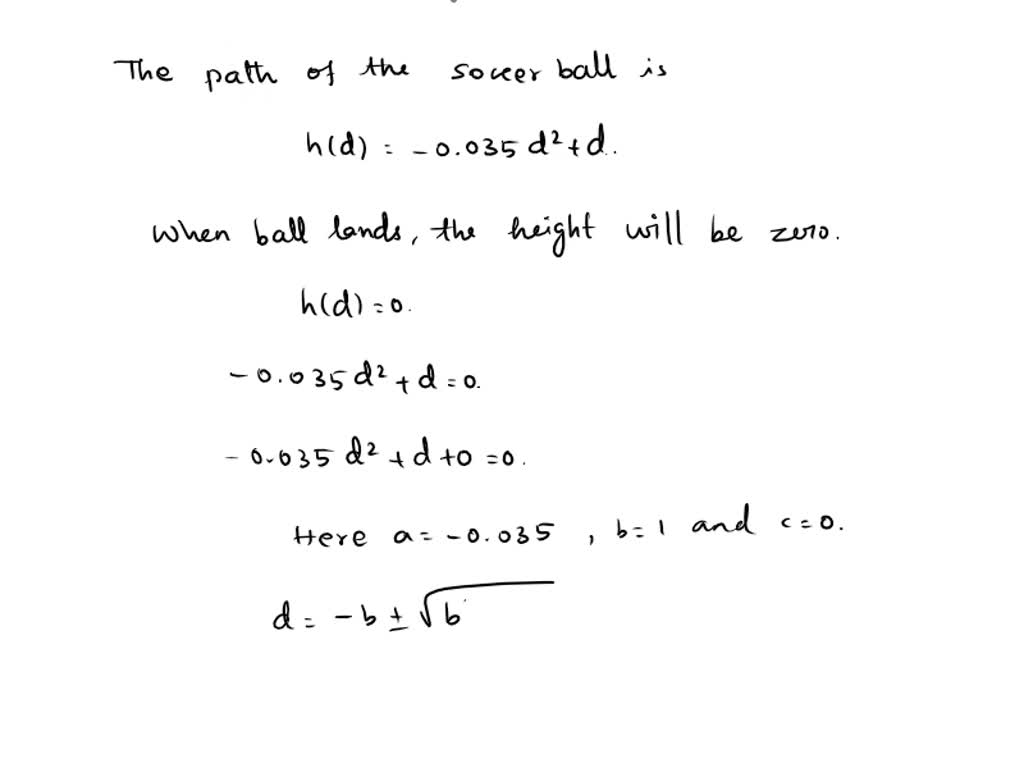 SOLVED The path of a soccer ball kicked from the ground is given by h