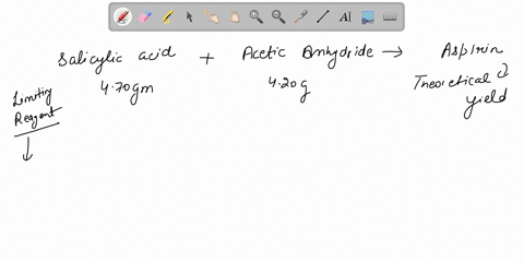 question-6-you-react-470-grams-of-salicyclic-acid-molar-mass-138-g-mole-with-420-grams-of-acetic-anhydride-molar-mass-102-g-mole-what-is-the-theoretical-yield-of-aspirin-molar-mass-180-g-mol-69321