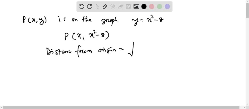 SOLVED: Let P(x, y) be a point on the graph of y=x^2-8 . Express the ...