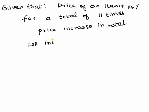 suppose-the-price-of-an-item-increased-by-14-a-total-of-11-times-by-what-percent-did-the-price-increase-in-total-round-your-answer-to-the-nearest-percent-whole-number-73355