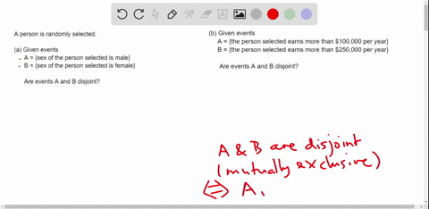 which-of-the-following-pairs-of-events-and-b-are-disjoint-aa-person-is-selected-at-random-is-the-event-sex-of-the-person-selected-is-male-and-b-is-the-event-sex-of-the-person-selected-is-fem-10792