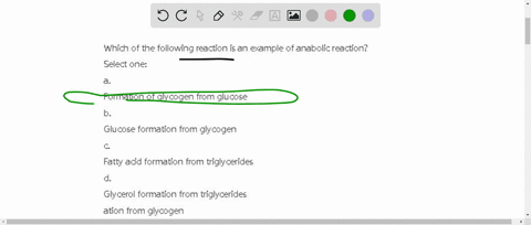 which-of-the-following-reaction-is-an-example-of-anabolic-reaction-select-one-a-formation-of-glycogen-from-glucose-b-glucose-form-which-of-the-following-reaction-is-an-example-of-anabolic-re-59593