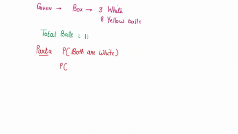 a-box-contains-3-white-and-8-yellow-balls-if-two-balls-are-drawn-in-succession-without-replacement-what-is-the-probability-that-a-both-are-white-bthe-first-ball-is-white-and-the-second-ball-4746