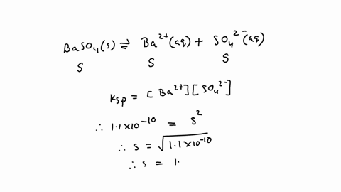 calculate-the-molar-solubility-of-barium-sulfate-ksp11-x-10-10-in-pure-water-and-in-a-solution-of-0010m-barium-nitrate-34899
