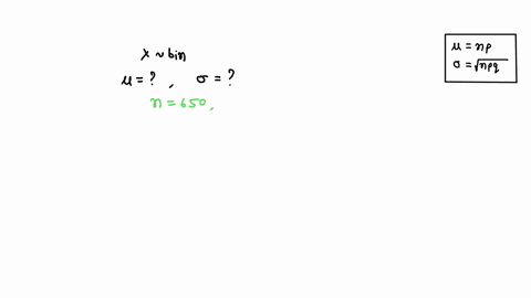 calculate-the-mean-and-standard-deviation-of-a-binomial-random-variable-with-n-650-and-p-025-enter-the-exact-answer-for-the-mean-and-round-your-answer-for-the-standard-deviation-to-three-dec-83584