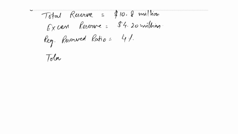 question-52-25-pts-if-bank-as-total-reserves-are-108-million-its-excess-reserves-are-420-million-and-the-required-reserve-ratio-is-4-then-bank-as-required-reserves-equal-and-its-total-deposi-83672