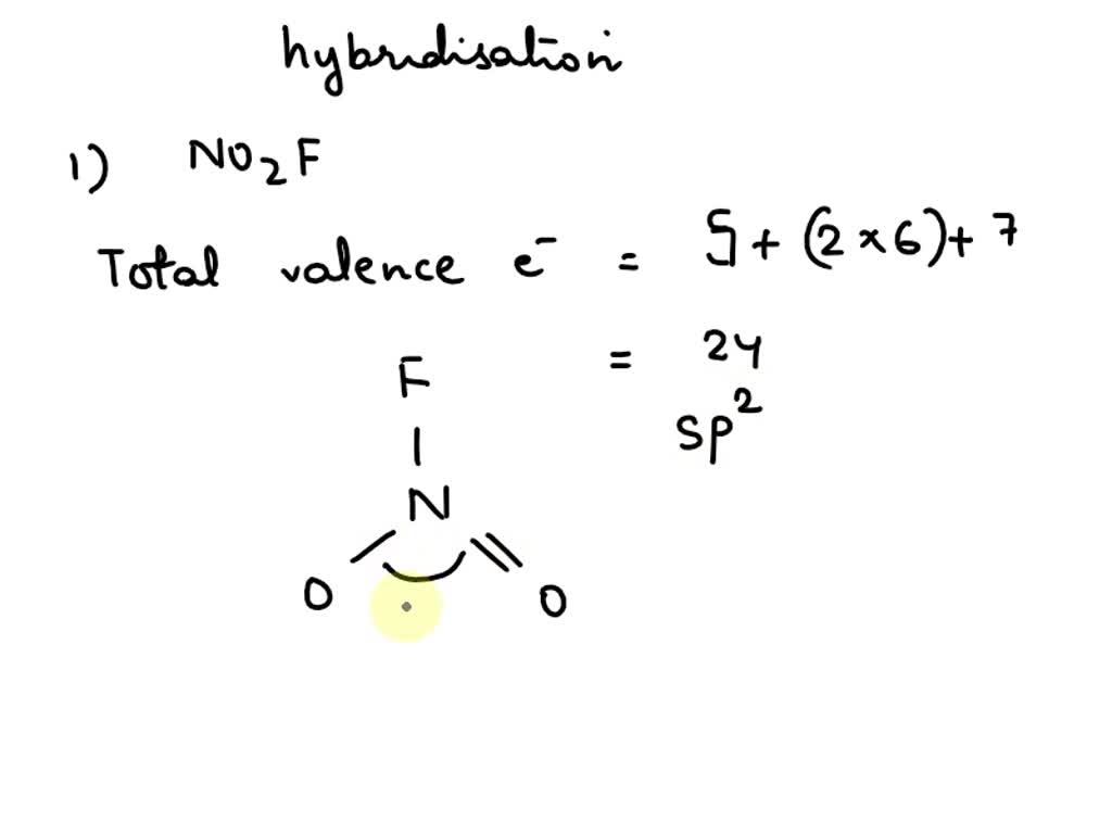 SOLVED What is the hybridization of the central atom in NO2F