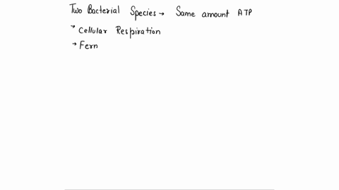 please-answer-thank-you-micro-1-two-different-bacterial-species-require-the-same-amount-of-atp-over-time-but-one-of-them-undergoes-full-cellular-respiration-while-the-other-uses-fermentation-01347
