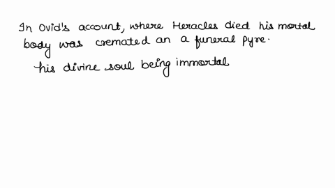 brieflyaccording-to-ovid-what-happened-to-heracles-at-the-moment-of-his-death-in-terms-of-his-soulwe-can-say-in-a-round-about-way-76094