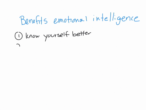 with-relevant-examples-discuss-the-benefits-of-developing-emotional-intelligence
