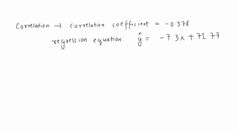 suppose-that-you-run-a-correlation-and-find-the-correlation-coefficient-is-0378-and-the-regression-equation-is-y-73x7177-the-means-of-your-data-were-x-69-and-y-213-if-the-critical-value-is-5-23508