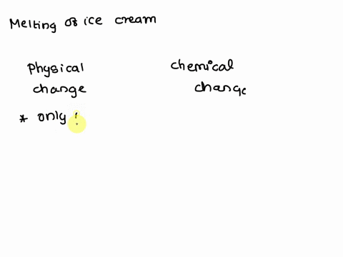 the-melting-of-ice-cream-is-an-example-of-which-of-the-following-chemical-change-chemical-property-physical-change-physical-proptery-15444