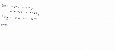 a-sample-of-06760-g-of-an-unknown-compound-containing-barium-ions-is-dissolved-in-water-and-treated-with-an-excess-of-na2so4-if-the-mass-of-the-baso4-precipitate-formed-is-04105-g-what-is-th-90228