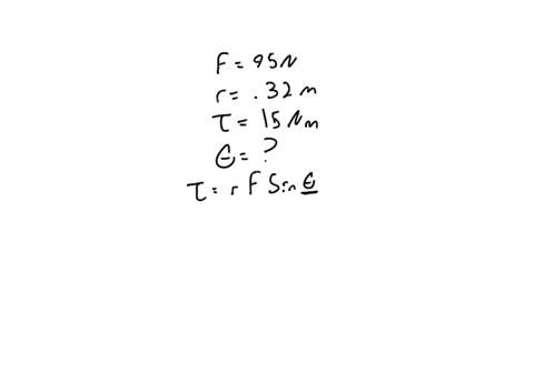 90-a-95-n-force-exerted-at-the-end-ofa-032-m-long-wrench-gives-rise-to-torque-of-15-nm-what-the-angle-between-the-wrench-handle-and-the-direction-of-the-applied-force-30o-190-44o-550-47142
