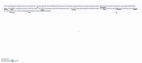mr-kaul-deposits-a-fixed-amount-of-money-for-a-5-year-period-some-details-of-the-account-interest-compounded-annually-are-given-below-principal-on-which-interest-is-computed-forthe-first-yea-85316