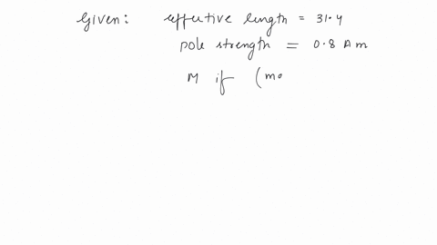 the-effective-length-of-a-magnet-is-314-cm-and-its-pole-strength-is-05-am-the-magnetic-moment-if-it-is-bent-in-the-form-of-a-semicircle-will-be