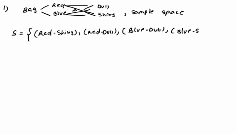 1-a-bag-contains-balls-that-are-either-red-or-blue-and-either-dull-or-shiny-what-is-the-sample-space-when-a-ball-is-chosen-from-the-bag-2-if-a-card-is-chosen-at-random-from-a-pack-of-cards-w-50754