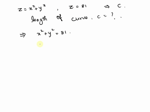 problem-6-the-surface-z-x2-y2-intersects-the-surface-z-81-in-a-curve-c-find-the-length-of-the-curve-c-enter-your-answer-symbolically-as-in-these-examples-problem-6-71007