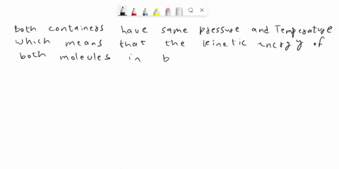 consider-two-equal-sized-container-one-filled-with-h2-gas-and-one-filled-with-o2-gas-at-the-same-temperature-and-pressure-the-average-velocity-of-the-h2-molecules-is-______-the-average-veloc-00182