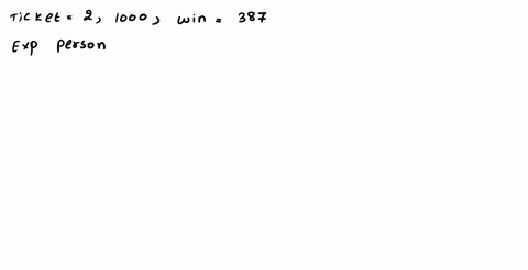 one-thousand-tickets-are-sold-at-2-each-one-ticket-will-be-randomly-selected-and-the-winner-will-receive-color-television-valued-at-387-what-is-the-expected-value-for-person-that-buys-one-ti-02139