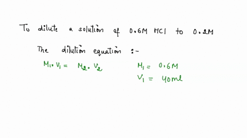 in-order-to-dilute-400-ml-of-0600-m-hcl-to-0200-mthe-volume-of-water-that-would-necd-to-be-added-would-be-o120ml-160ml-o200ml-o800ml-o100ml-84297