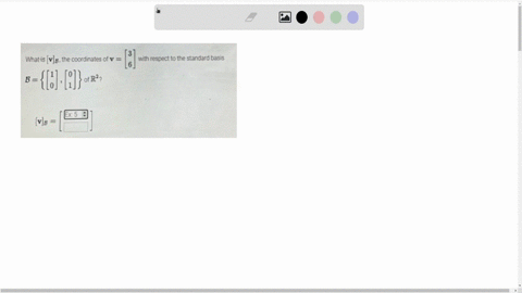 what-is-mathbfv_b-the-coordinates-of-mathbfvleftbeginarrayl3-6endarrayright-with-respect-to-the-standard-basis-beginarrayc-mathcalbleftleftbeginarrayl-1-0-endarrayrightleftbeginarrayl-0-1-endarrayrigh