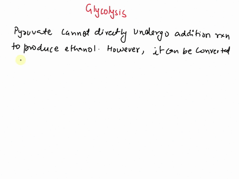 select-the-possible-fates-of-pyruvate-after-glycolysis-it-can-undergo-an-addition-reaction-to-produce-ethanol-it-can-become-converted-to-acetylaldehyde-and-then-ethanol-it-can-become-oxidize-59783