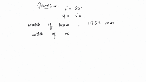 a-beam-of-parallel-rays-is-incident-on-a-transparent-slab-of-refractive-index-305-making-an-angle-with-the-surface-of-the-slab-if-the-width-of-incident-beam-of-light-is-1732-mm-what-is-the-width-of-re