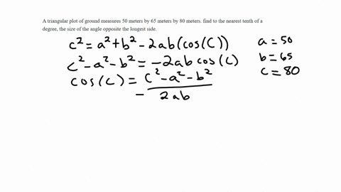 a-triangular-plot-of-ground-measures-50-meters-by-65-meters-by-80-meters-find-to-the-nearest-tenth-of-a-degree-the-size-of-the-angle-opposite-the-longest-side