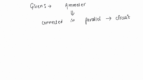 if-an-ammeter-is-connected-in-parallel-to-a-circuit-it-is-likely-to-be-damaged-due-to-excess-a-current-b-voltage-c-resistance-d-all-of-thes