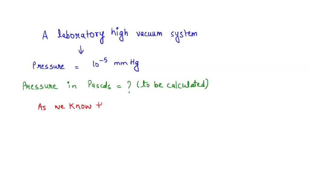SOLVED A laboratory highvacuum system may operate at 1.0 × 10^5mm Hg