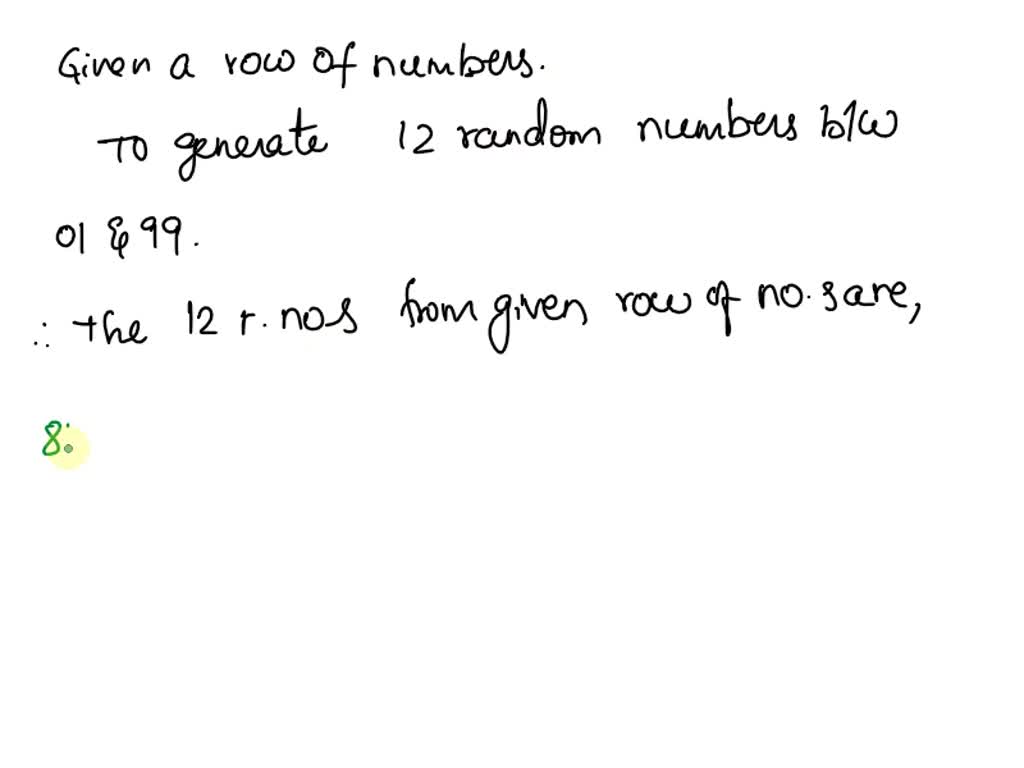 SOLVED Use the row of numbers shown below to generate 12 random