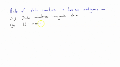 discuss-the-role-of-the-data-warehouse-in-business-intelligence