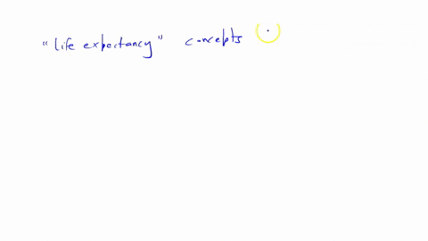 question-1-1-pts-which-of-the-following-concepts-provider-an-estimate-of-the-addibional-number-of-years-you-can-be-expected-to-live-given-your-current-ase-medion-ase-average-age-he-epretancy-syrvind-r