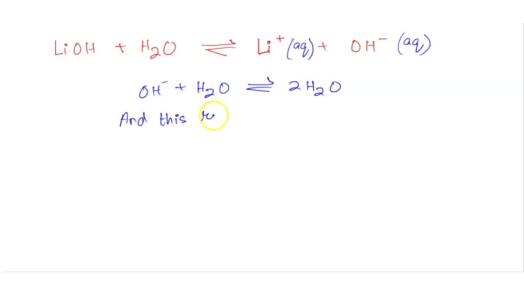 Solved: Please Write The Complete Dissociation Equation For Lioh 