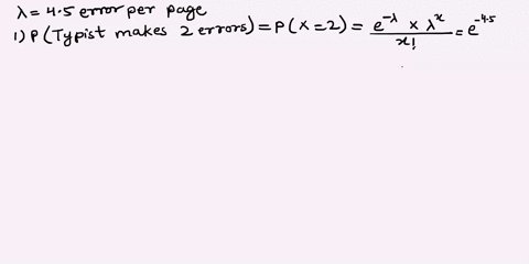 problem-20-points-the-number-of-typing-errors-made-by-typist-has-poisson-distribution-with-an-average-of-four-and-half-errors-per-page-if-more-than-five-errors-appear-on-given-page-the-typis-56905