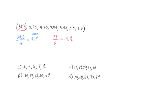 2015-r-29-30-consider-the-data-set-405-375-475-375-475-55-65-what-change-in-the-mean-occurs-when-the-outlier-is-removed-a-decrease-by-approximately-65-b-decrease-by-approximately-55-c-decrease-by-appr