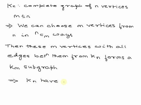 1-given-the-complete-graph-kn-on-n-vertices-and-m-n-how-many-subgraphs-km-does-kn-have-2-give-a-bijection-between-subsets-of-the-vertices-v1-vn-of-kn-and-complete-subgraphs-of-kn-3-how-many-52922
