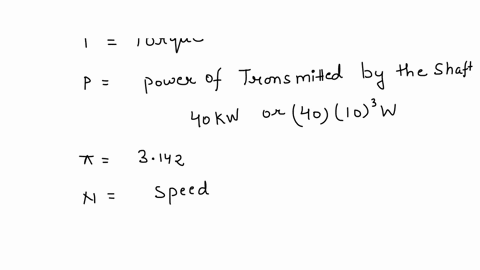if-the-maximum-allowable-shear-stress-is-70-mpa-find-the-shaft-diameter-needed-to-transmit-40-kw-when-the-shaft-speed-is-250-rpm-40495
