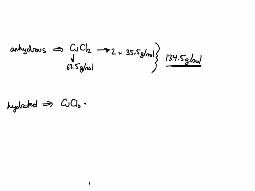 SOLVED: Calculate the molar mass in g/mol of the anhydrous and hydrated ...