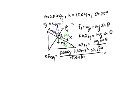 name-a-500-kg-mass-is-attached-to-spring-that-ha-force-constant-of-150-nlm-it-is-then-placed-on-frictionless-ramp-that-is-inclined-at-25-by-how-much-is-the-spring-stretched-when-the-mass-spr-03505