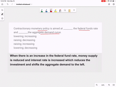 contractionary-monetary-policy-is-aimed-at-________-the-federal-funds-rate-and-________the-aggregate-demand-curve-lowering-increasing-raising-decreasing-raising-increasing-lowering-decreasin-10117
