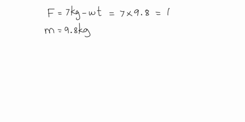 a-force-of-7kgwt-acts-on-a-body-of-mass-98-kg-calculate-the-acceleration-produced-64147