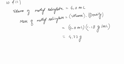question-10-to-faciliate-past-experiment-data-analysis_-important-determine-the-limiting-reagent-the-salicylic-acid-synthesis-assume-that-all-ml-of-methyl-salicylate-was-placed-in-the-bcaker-96677
