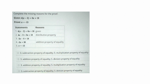 complete-the-missing-reasons-for-the-proof-given4-26x18-provex-13-statements-reasons-14-26x18given-24x-86x18-distributive-property-3-2x-818-4-226-addition-property-of-equality-5-13-o-3subtra-45228