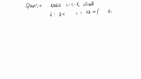 for-a-series-l-c-r-circuit-with-l-20hc-32mf-and-r-10-ohm-what-is-the-qvalue-of-this-circuit