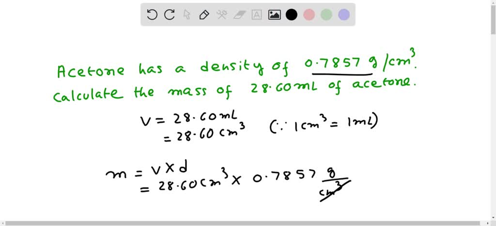 SOLVED: Acetone (nail polish remover) has a density of 0.7857 g/cm3 ...