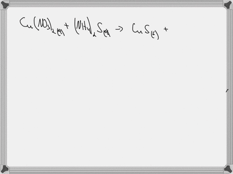 the-following-chemical-reaction-takes-place-in-aqueous-solution-cuno_3_2-aq-nh_4_2s-aq-cuss-2nh_4no_3aq-write-the-net-ionic-equation-for-this-reaction-11377