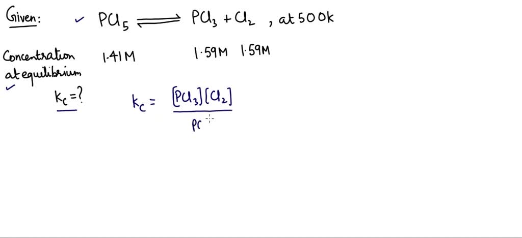 PCl5, PCl3 and Cl2 are at equilibrium at 500 K and having concentration